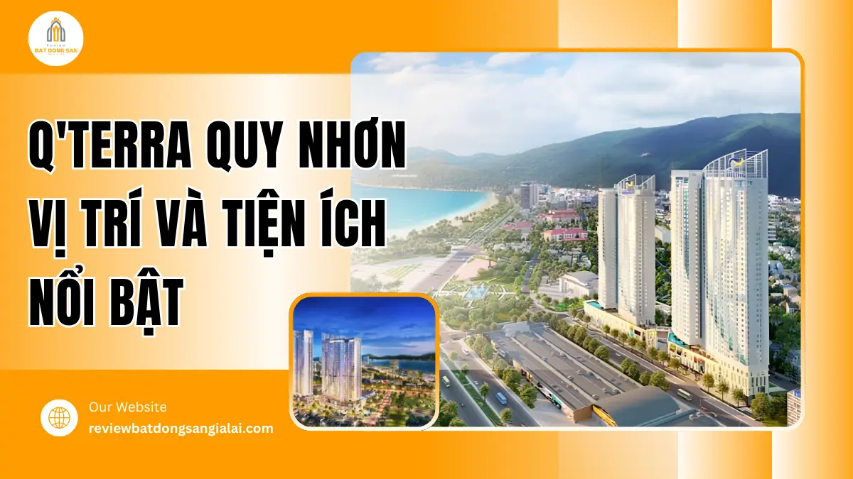 Q'Terra Quy Nhơn Vị Trí Và Tiện Ích Nổi Bật